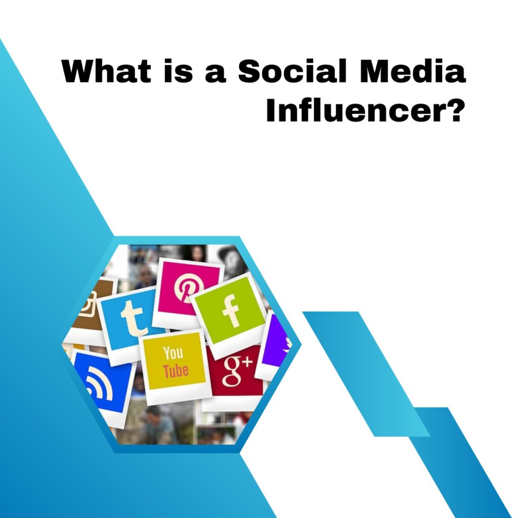 What is a Social Media Influencer?