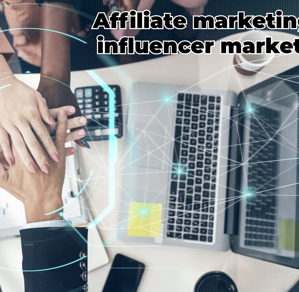 Affiliate marketing vs. influencer marketing
