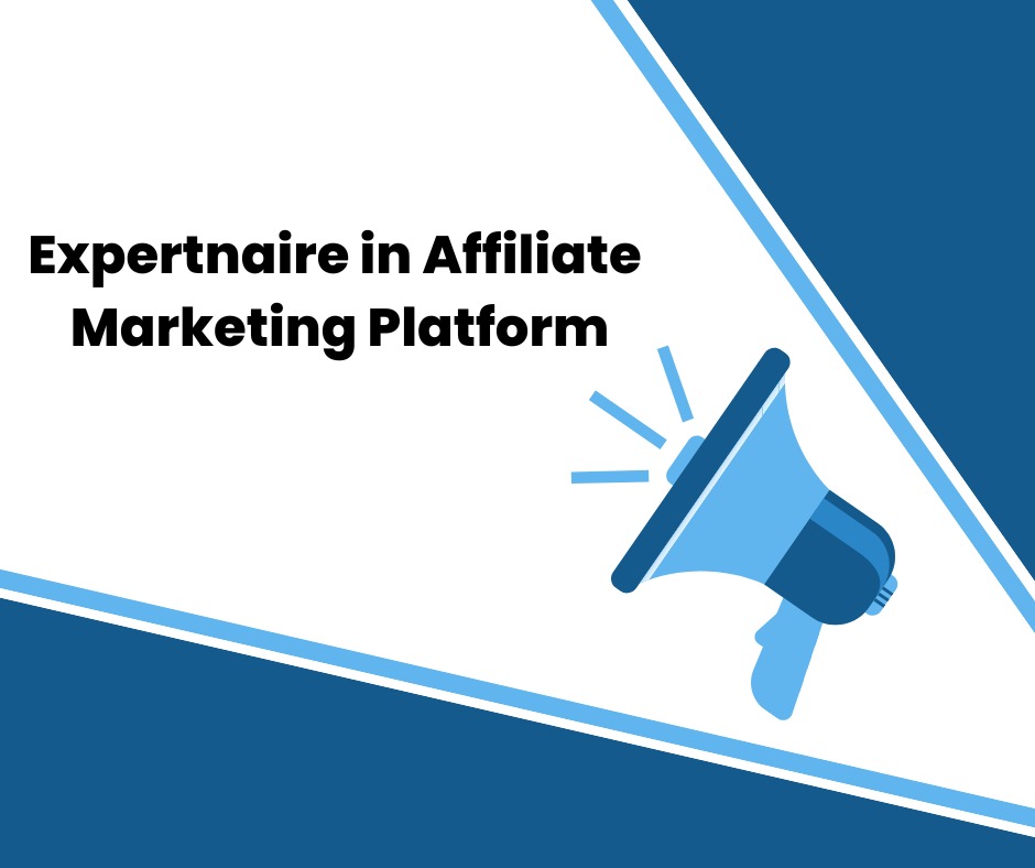 Expertnaire in Affiliate Marketing Platform