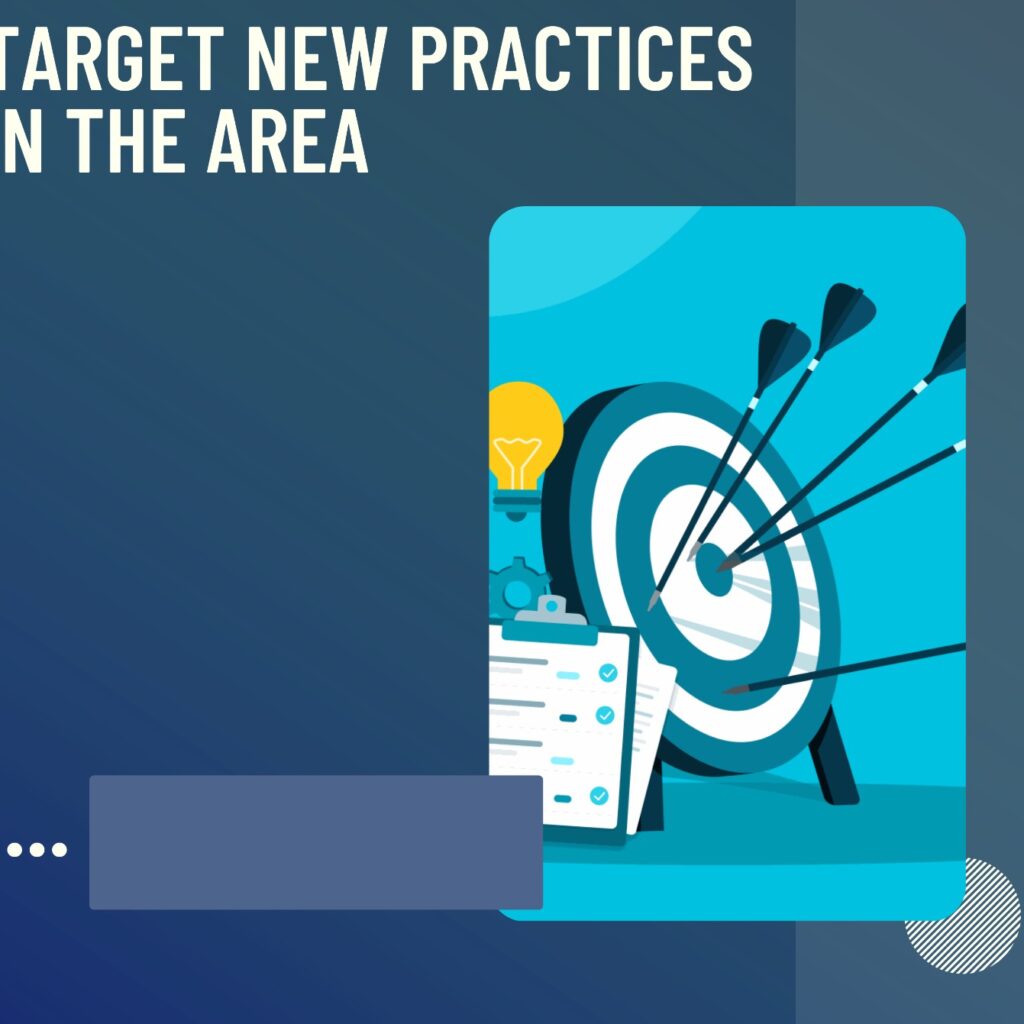 3. Target New Practices in the Area