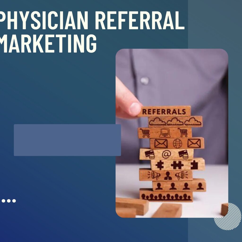 Physician referral marketing