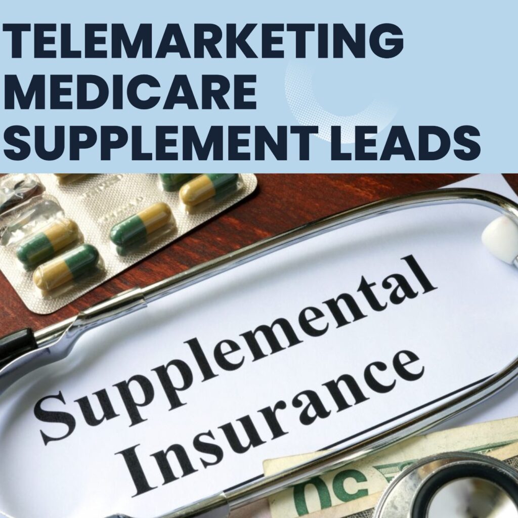 Telemarketing Medicare supplement leads.